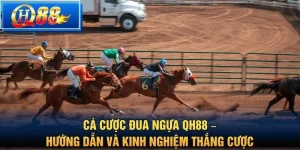 Cá Cược Đua Ngựa QH88 – Hướng Dẫn và Kinh Nghiệm Thắng Cược