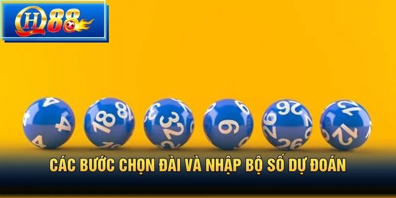 Các bước chọn đài và nhập bộ số dự đoán