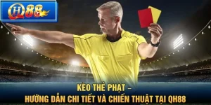 Kèo Thẻ Phạt – Hướng Dẫn Chi Tiết Và Chiến Thuật Tại QH88