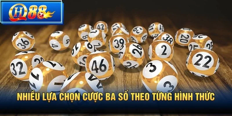 Nhiều lựa chọn cược ba số theo từng hình thức