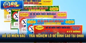Xổ Số Miền Bắc – Trải nghiệm lô đề đỉnh cao tại QH88