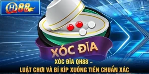 Xóc Đĩa QH88 – Luật Chơi Và Bí Kíp Xuống Tiền Chuẩn Xác