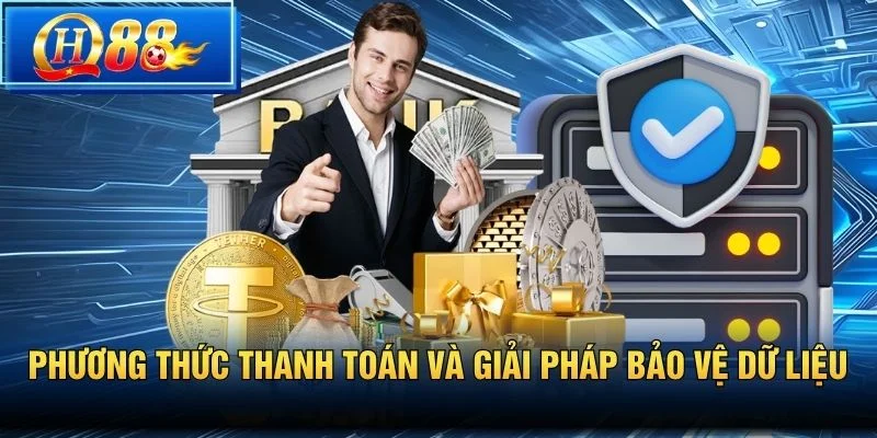 Phương thức thanh toán và giải pháp bảo vệ dữ liệu
